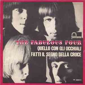 The Fabulous Four - Quello Con Gli Occhiali / Fatti Il Segno Della Croce flac download
