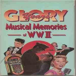 Various - Glory Years: Musical Memories Of WWII flac download
