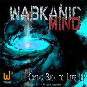 Wabkanic Mind - Coming Back To Life EP flac download