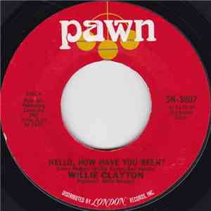 Willie Clayton - Hello, How Have You Been / Say Yes To Love flac download