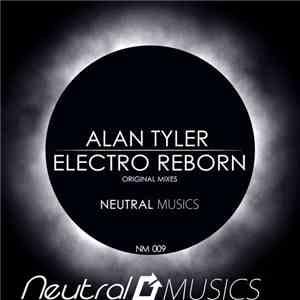Alan Tyler  - Electro Reborn flac download