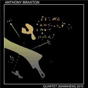 Anthony Braxton - Quartet (Mannheim) 2010 flac download