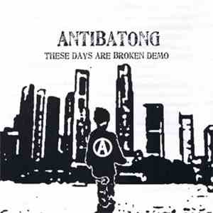 Antibatong - These Days Are Broken Demo flac download