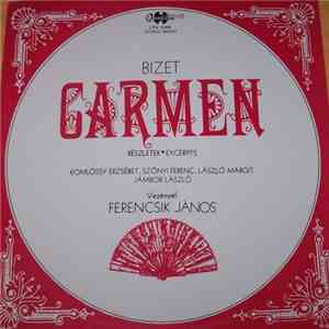 BIzet, Ferencsik János, Komlóssy Erszébet, Szőnyi Ferenc, László Margit, Jámbor László - Carmen (Részletek = Excerpts) flac download