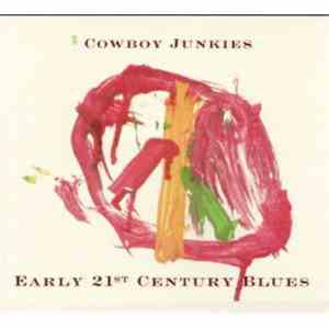 Cowboy Junkies - Early 21st Century Blues flac download