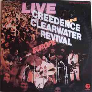 Creedence Clearwater Revival - Live In Europe flac download