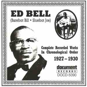 Ed Bell (Barefoot Bill / Sluefoot Joe) - Complete Recorded Works In Chronological Order 1927 - 1930 flac download