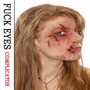 Fuck Eyes - Complicator flac download