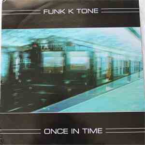 Funk K Tone - Once In Time flac download