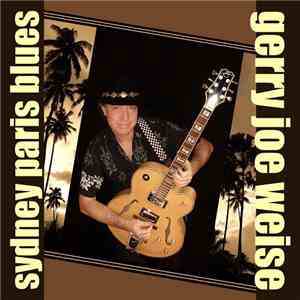 Gerry Joe Weise - Sydney Paris Blues flac download