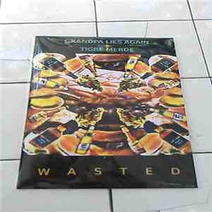 Grandpa Lies Again, Tigre Merde - Wasted flac download