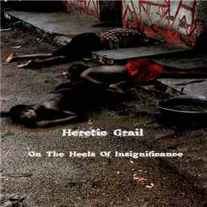 Heretic Grail - On The Heels Of Insignificance flac download