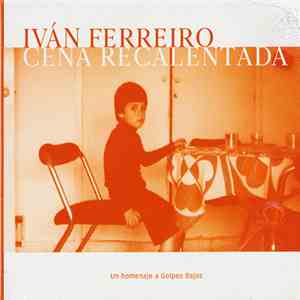 Iván Ferreiro - Cena Recalentada (Un Homenaje A Golpes Bajos) flac download