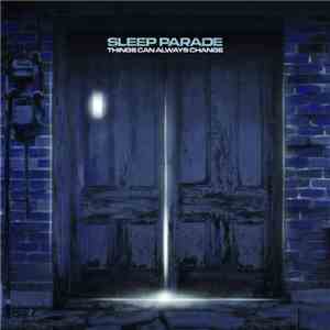Sleep Parade - Things Can Always Change flac download