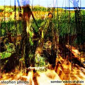 Stephen Philips - Somber Waves Of Grain flac download