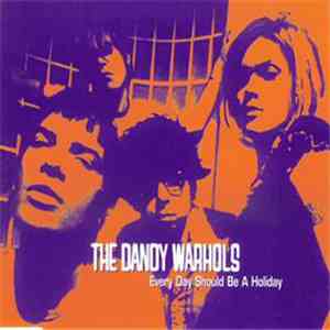 The Dandy Warhols - Everyday Should Be A Holiday flac download