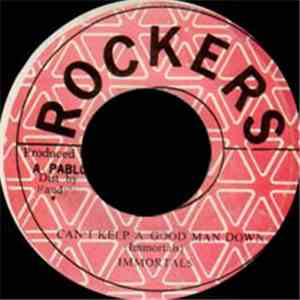 The Immortals - Can't Keep A Good Man Down flac download