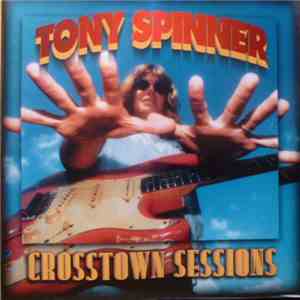 Tony Spinner - Crosstown Sessions flac download