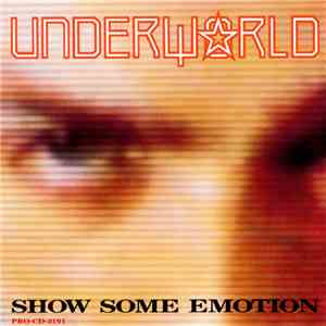 Underworld - Show Some Emotion flac download