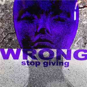 Wrong  - Stop Giving EP flac download