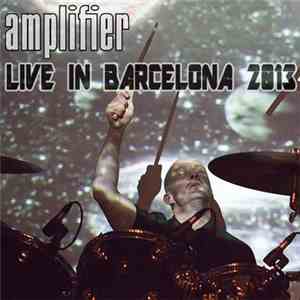 Amplifier  - Live In Barcelona 10/05/2013 flac download