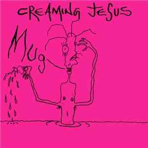 Creaming Jesus - Mug flac download