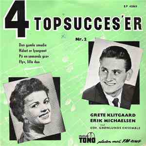 Grete Klitgaard & Erik Michaelsen Med Edv. Grønlunds Ensemble - 4 Topsucces'er flac download