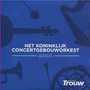 Het Koninklijk Concertgebouworkest, Mariss Jansons - Het Beste Van Mariss Jansons flac download