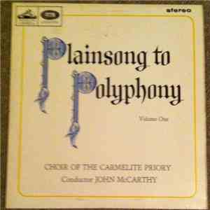 John McCarthy, Choir Of The Carmelite Priory London - Plainsong to Polyphony Volume One flac download