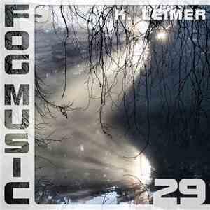 K. Leimer - Fog Music 29 flac download
