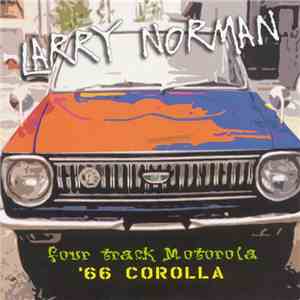 Larry Norman - Four Track Motorola - '66 Corolla flac download