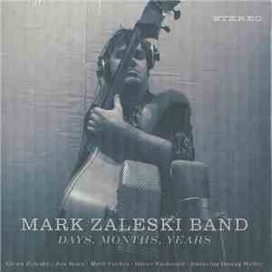 Mark Zaleski Band - Days, Months, Years flac download