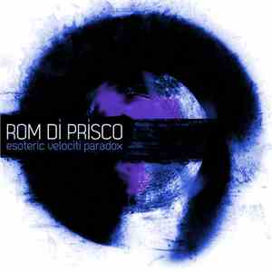 Rom Di Prisco - Esoteric Velociti Paradox [Remixes] EP flac download