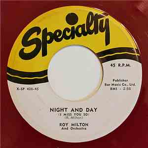 Roy Milton And Orchestra - Night And Day (I Miss You So) / Am I Wasting My Time? flac download