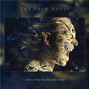 The Eden House - Songs For The Broken Ones flac download