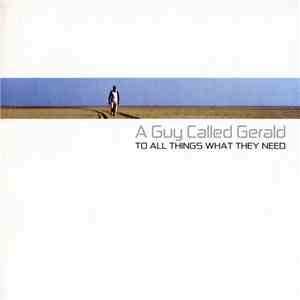 A Guy Called Gerald - To All Things What They Need flac download