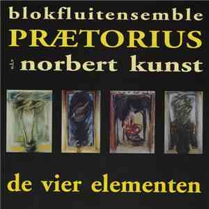 Blokfluitensemble Prætorius O.l.v. Norbert Kunst - De Vier Elementen flac download