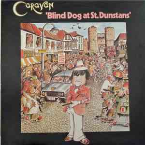 Caravan - Blind Dog At St. Dunstans flac download