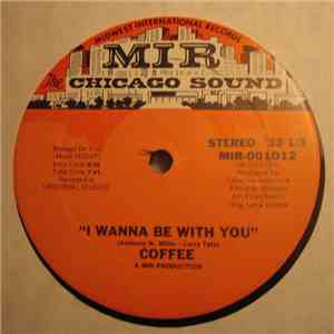 Coffee - I Wanna Be With You / Say It, It's Good To You flac download