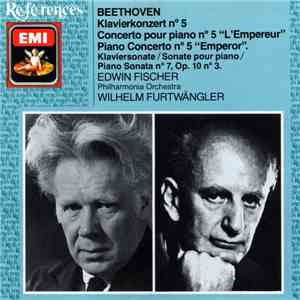 Edwin Fischer, Wilhelm Furtwängler, Philharmonia Orchestra - Beethoven - Klavierkonzert n°5 "Emperor"; Klaviersonate n° 7, Op. 10 n° 3 flac download