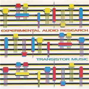 Experimental Audio Research - Transistor Music flac download