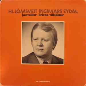 Hljómsveit Ingimars Eydal - Hljómsveit Ingimars Eydal, Þorvaldur - Helena - Vilhjálmur flac download