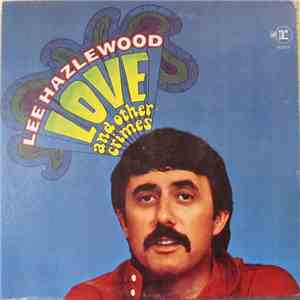 Lee Hazlewood - Love And Other Crimes flac download