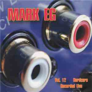 Mark EG - Vol.12 Recorded Live (Hardcore) flac download