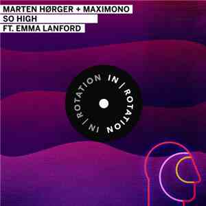 Marten Hørger + Maximono Ft. Emma Lanford - So High flac download