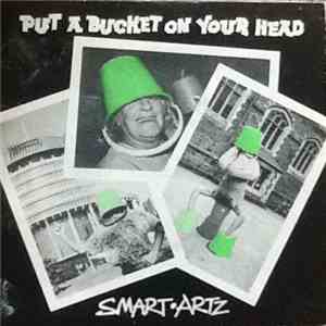 Smart Artz - Put A Bucket On Your Head flac download