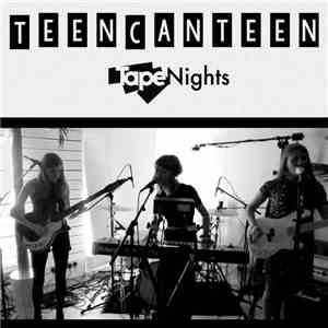 TeenCanteen - Tape Nights flac download