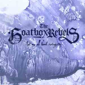 The Goatbox Rebels - Let Us All Bleed Integrity flac download