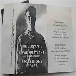 The Servants + David Westlake With The Go-Betweens - BBC Sessions 1986-87 flac download