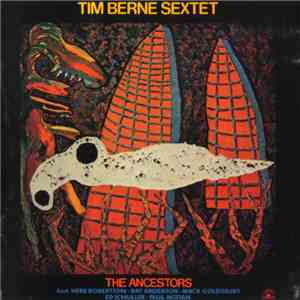 Tim Berne Sextet - The Ancestors flac download